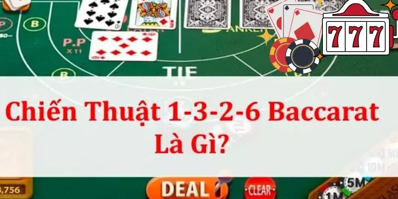 1-3-2-6-trong-baccarat-la-gi-gioi-thieu.webp